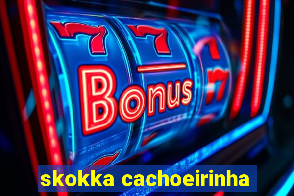 skokka cachoeirinha